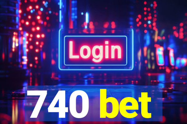 740 bet